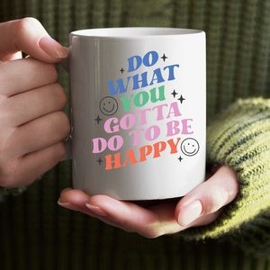 Do What Makes You Happy Coffee Mug